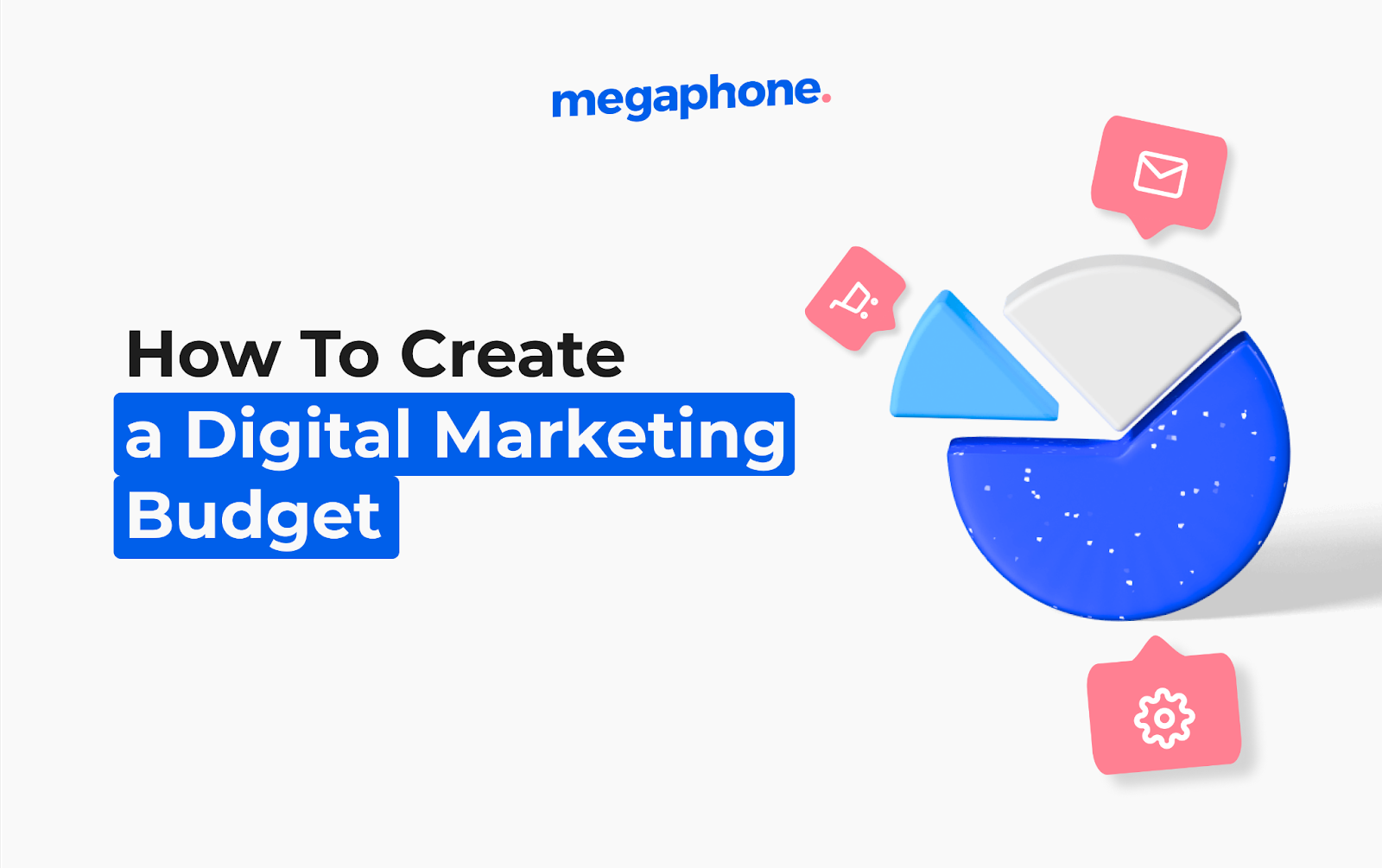 How To Create A Digital Marketing Budget A Step By Step Guide