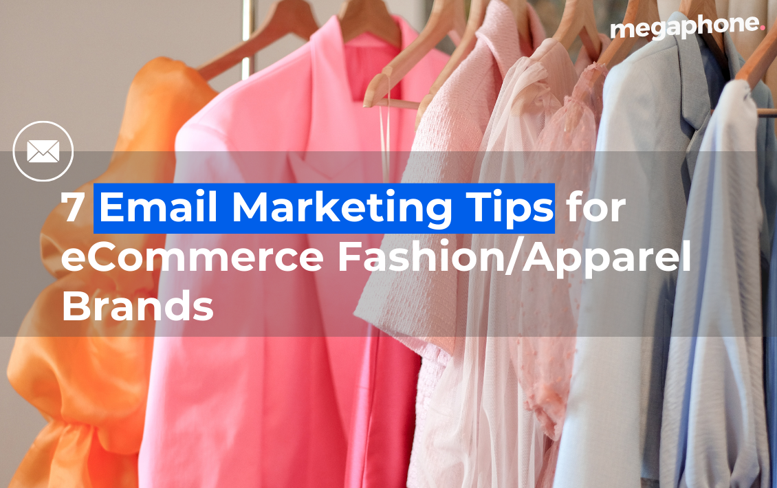 7 Email Marketing Tips For Ecommerce Fashionapparel Brands