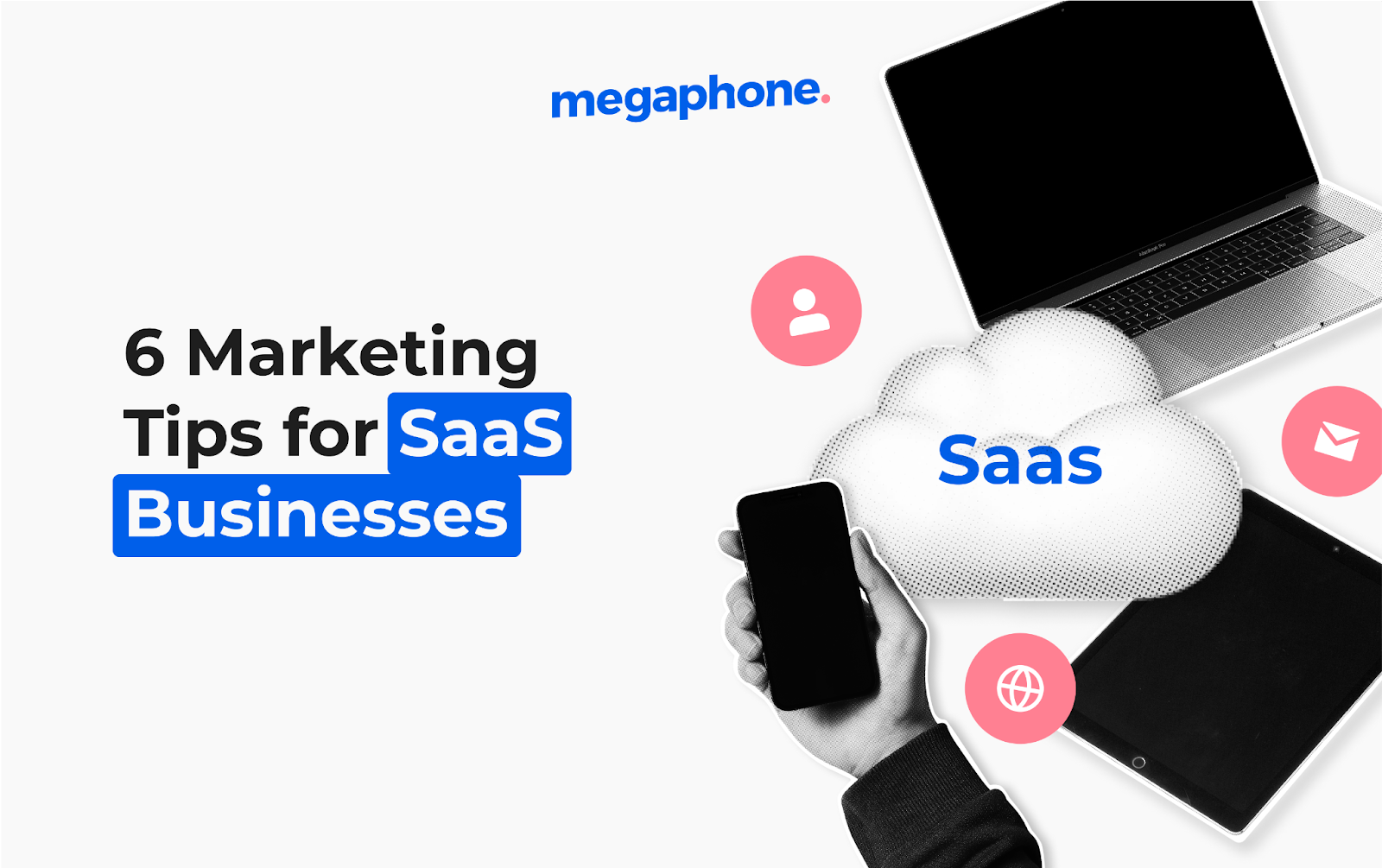 Marketing For Saas 6 Tips To Dominate Your Niche