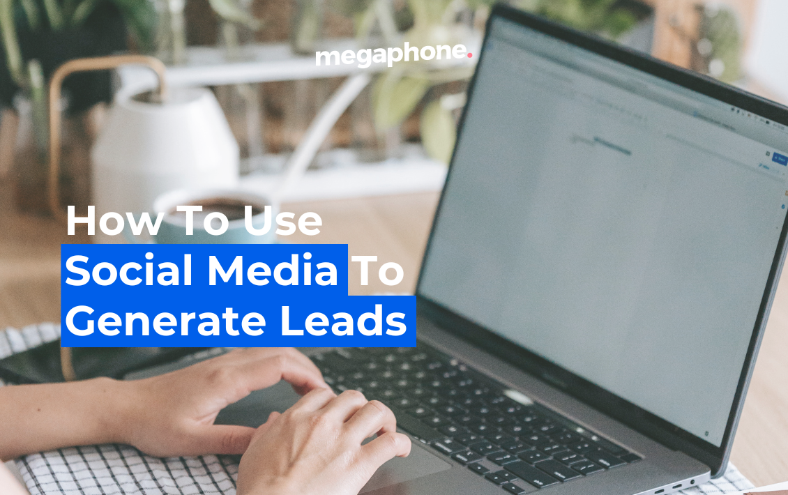 How To Use Social Media To Generate Leads