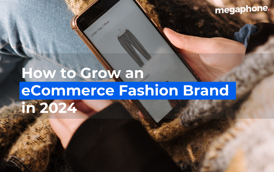 How To Grow An Ecommerce Fashion Brand In 2024