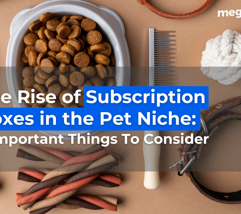 The Rise Of Subscription Boxes In The Pet Niche