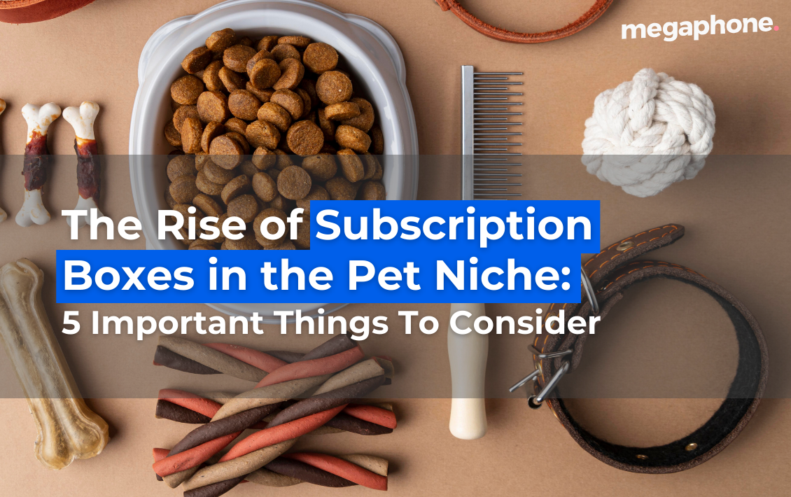 The Rise Of Subscription Boxes In The Pet Niche